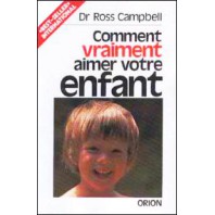 Comment vraiment aimer votre enfant