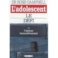 L'ADOLESCENT : le défi de l'amour inconditionnel