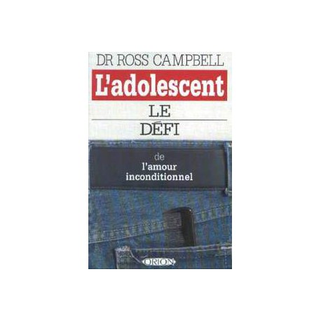 L'ADOLESCENT : le défi de l'amour inconditionnel